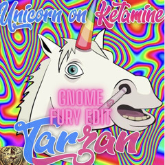 Unicorn on K. - Tarzan (Gnome Fury Edit)
