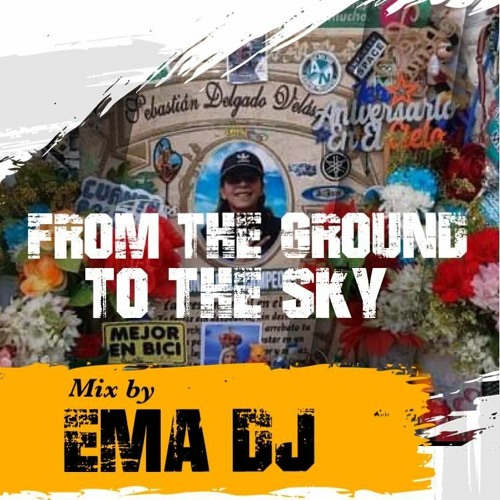 FROM THE GROUND TO THE SKY🙏 (SEBAS VIVE 💥) DJ_EMA