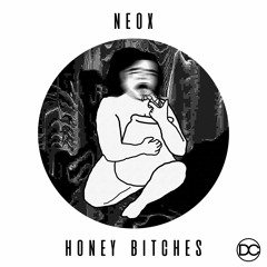 NEOX - Honey Bitches