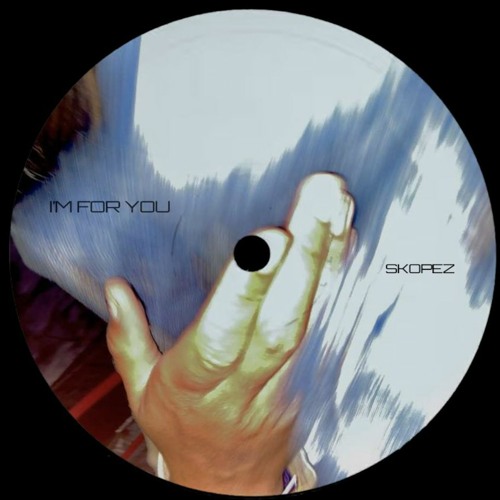 I'm For You - Skopez[FREE DOWNLOAD]