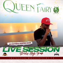 DJ PAYTON & HOSTED SAMX - QUEEN FAIRY SESSION #1