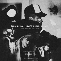 "M A F I A   I N T E R L U D E " w/ MARIO BANNE X UNCLE CHEESE (prod.txurus)