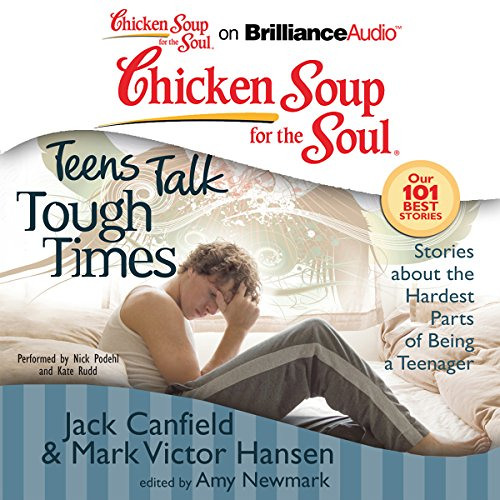 Get EBOOK 🗸 Chicken Soup for the Soul: Teens Talk Tough Times - Stories about the Ha