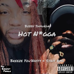 Bobby Shmurda - Hot Nigga (Breeze You'Nasty & SJAYY Remix)