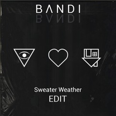 Sweater Weather (BANDEE Heart Destructive Edit)