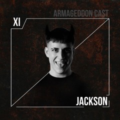 JACKSON | ARMAGEDDON PODCAST | #11