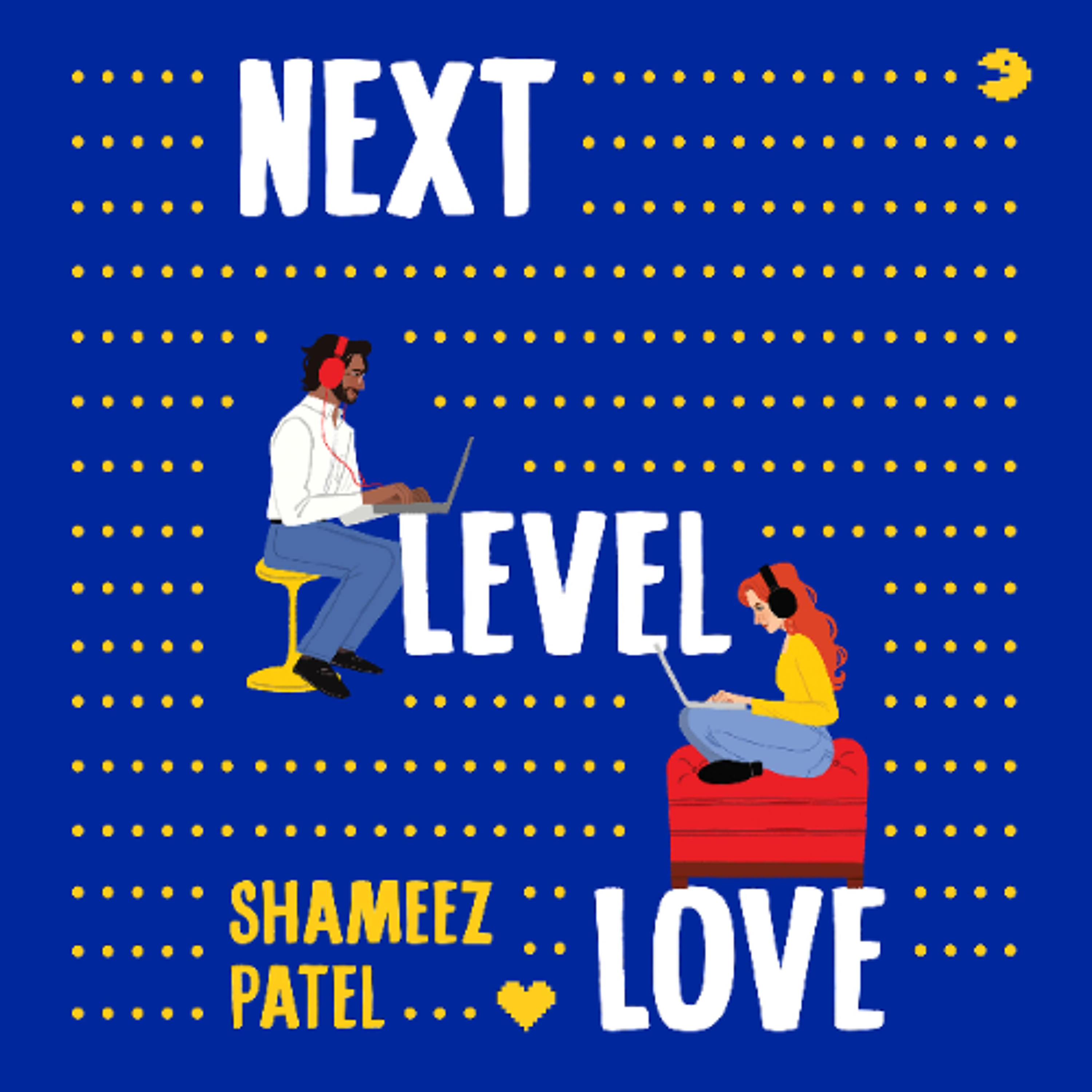 Next Level Love by Shameez Patel Read by Shahjehan Khan and Jensen Olaya