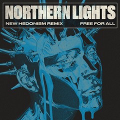 NORTHERN LIGHTS - FREE FOR ALL ( NEW HEDONISM REMIX ) | FREE DOWNLOAD