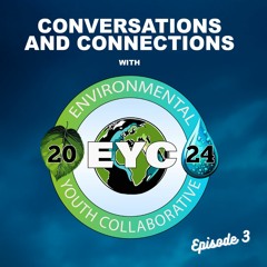 Conversations and Connections with EYC Ep. 3