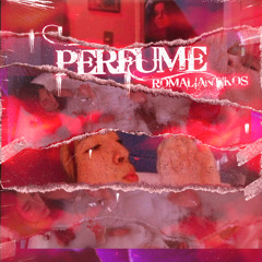"PERFUME" / ROMALIANTIKOS