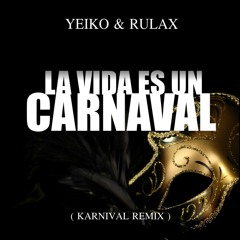 La Vida Es Un Carnaval  ( Karnival Remix )