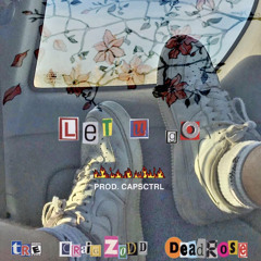 let u go (ft. craig zodd & deadrose)