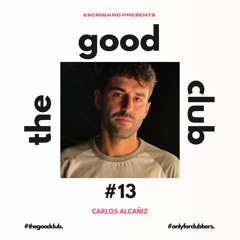 The Good Club #13 - Carlos Alcañiz [01 03 24]