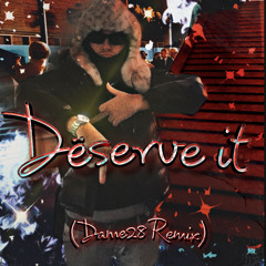 Yeat - Dëserve It (Dame28Remix)