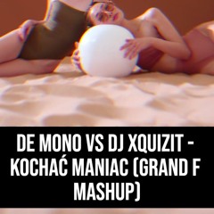 Kochać Maniac (Grand F Mashup)
