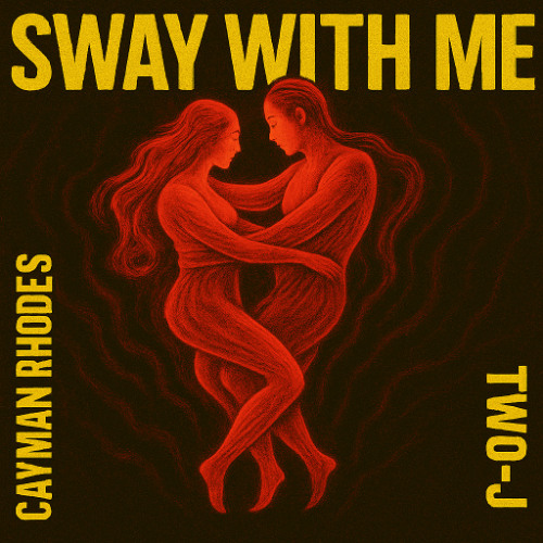 Cayman Rhodes x TWO-J - SWAY WITH ME