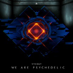 We Are Psychedelic | FREE DL