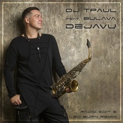 TPaul Sax & Bulava - DeJaVu (Leo Burn Remix)