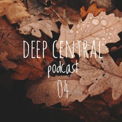 04 Deep Central Podcast
