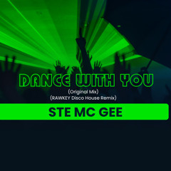 Dance With You - Ste Mc Gee (RAWKEY Disco House Remix)