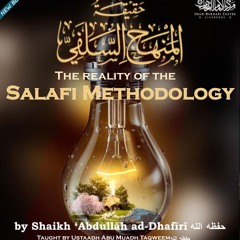 The Reality Of The Salafi Methodology Lesson 4