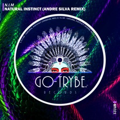 N.i.M - Natural Instinct (Andre Silva Remix) [GO TRYBE RECORDS]
