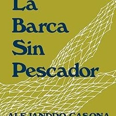 [PDF READ ONLINE] 🌟 La Barca Sin Pescador (English and Spanish Edition)