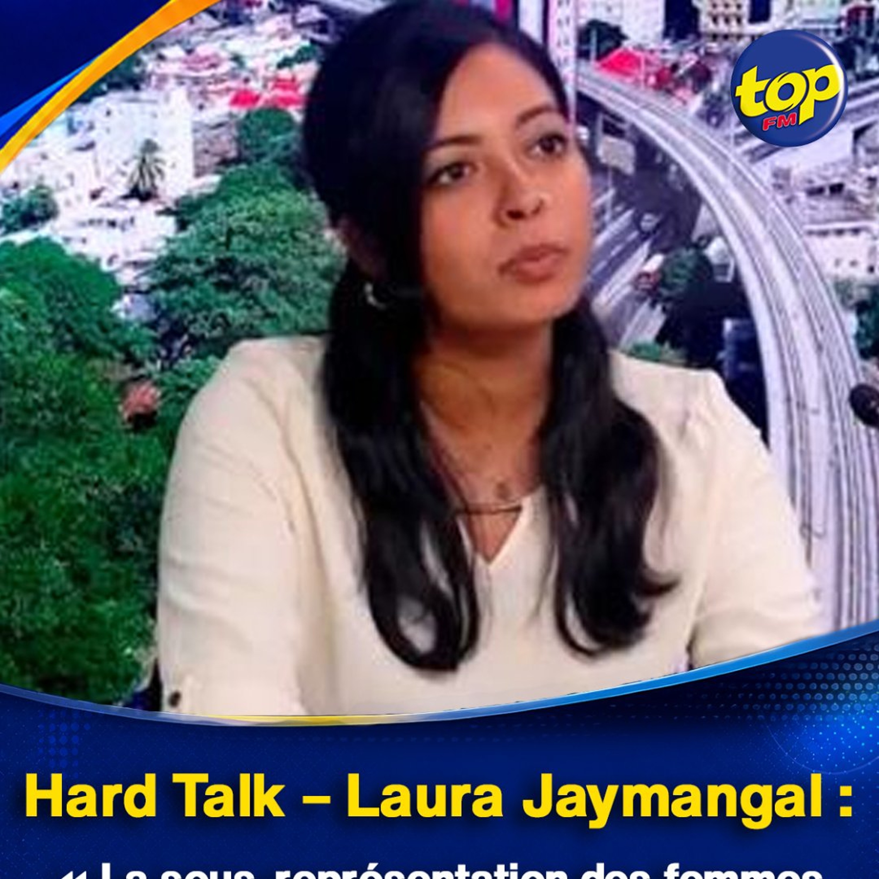 Hard Talk – Laura Jaymangal : « La sous-représentation des femmes est problématique pour notre démocratie… »