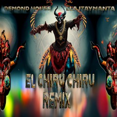DEMOND HOUSE & LLAJTAYMANTA  - El Chiru Chiru (Version Electronica)