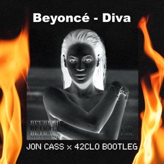 BEYONCÉ - DIVA [JON CASS X 42CLO BOOTLEG] [FREE DOWNLOAD]