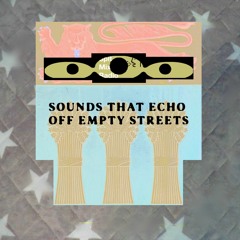 o0o, "Sounds That Echo Off Empty Streets"