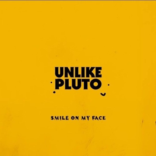 Unlike Pluto - Smile On My Face