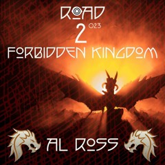 AL ROSS PRESENTS THE ROAD 2 FORBIDDEN KINGDOM 2023
