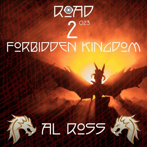 Stream AL ROSS PRESENTS THE ROAD 2 FORBIDDEN KINGDOM 2023 by Al Ross