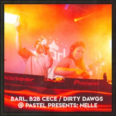 barl. b2b cece / dirty dawgs @ Pastel Presents: nelle (a trap & house mix)