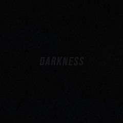 Darkness