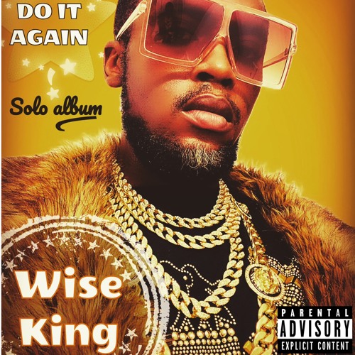 Do it again…Wise King