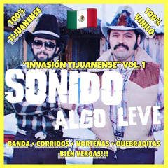 "INVASIÓN TIJUANENSE" VOL.1
