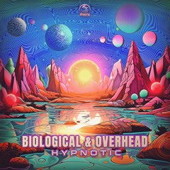 Overhead & Biological - Hypnotic (Original Mix)