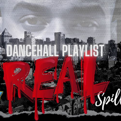 REAL SPILL | DANCEHALL PLAYLIST 2023 • MIX BY MOVIEBOY JIMMY • MOVIEBOY ENT