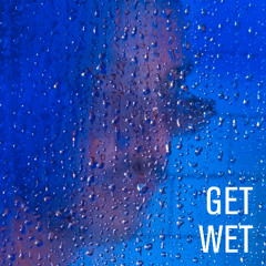 Get Wet
