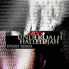 Underoath - Hallelujah (HVDES Remix)