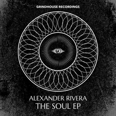 Alexander Rivera - The Soul EP  (Original Mix)