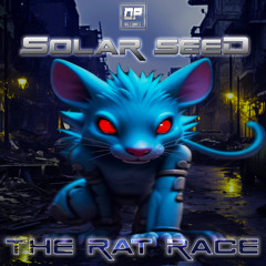 Solar Seed - The Rat Race (Original Mix) Out Now