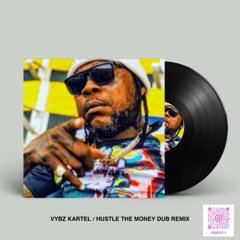 VYBZ KARTEL-HUSTLE THE MONEKY (DUB) START WELL REMIX
