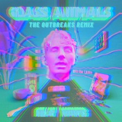 Glass Animals - Heat Waves (The Outbreaks Remix)