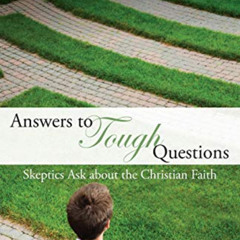 View EPUB 📦 Answers to Tough Questions: Skeptics ask about the Christian faith by  J