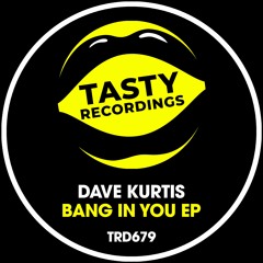 Dave Kurtis - Bang In You (Original Mix)