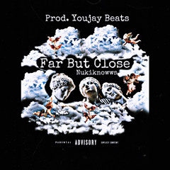 Far But Close (Prod. Youjay Beats)