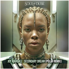 Joy Marquez - Secondary Dream (Pölar Remix)